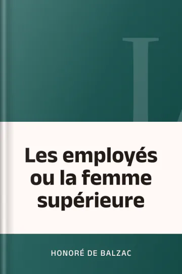 Les employés ou la femme supérieure d’Honoré de Balzac, couverture du livre