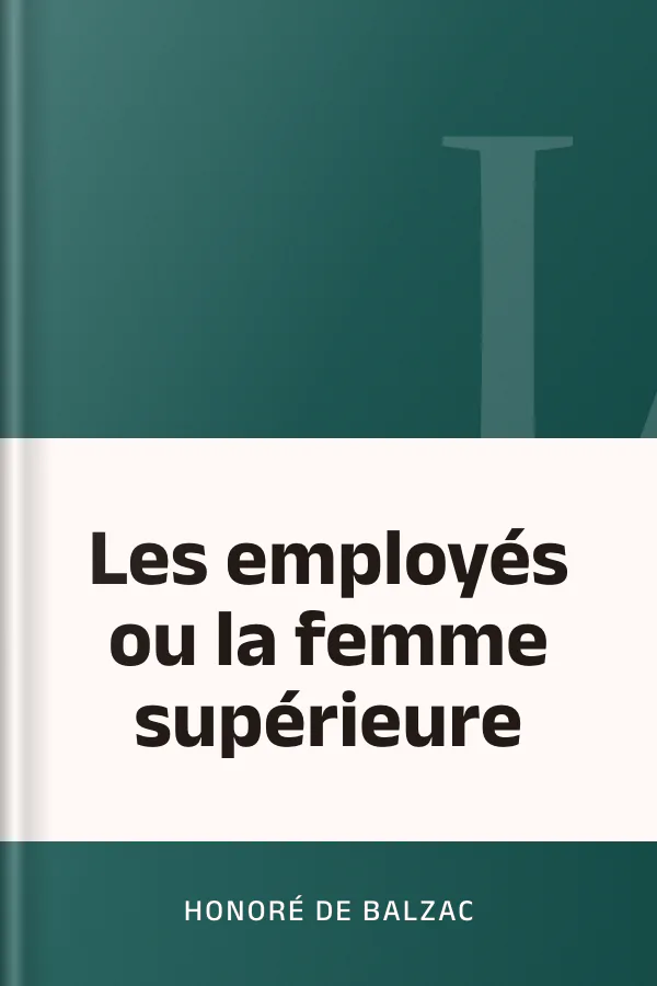 Les employés ou la femme supérieure d’Honoré de Balzac, couverture du livre