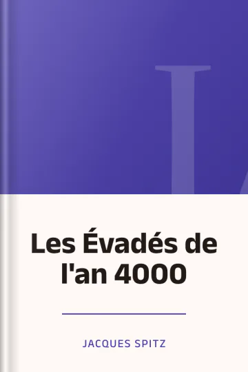 Les Évadés de l'an 4000 de Jacques Spitz, couverture du livre
