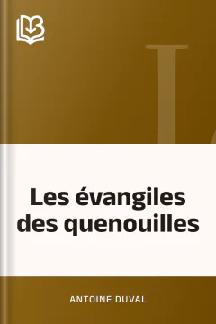 Les évangiles des quenouilles - Antoine Duval