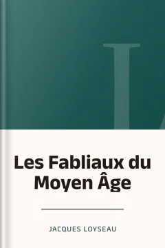 Les Fabliaux du Moyen Âge - Jacques Loyseau