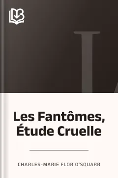 Les Fantômes, Étude Cruelle - Charles-Marie Flor O'Squarr