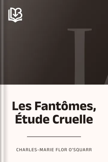 Les Fantômes, Étude Cruelle de Charles-Marie Flor O'Squarr, couverture du livre