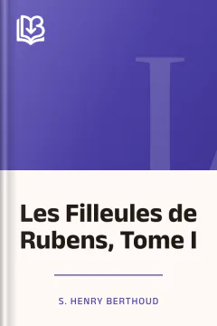 Les Filleules de Rubens, Tome I - S. Henry Berthoud