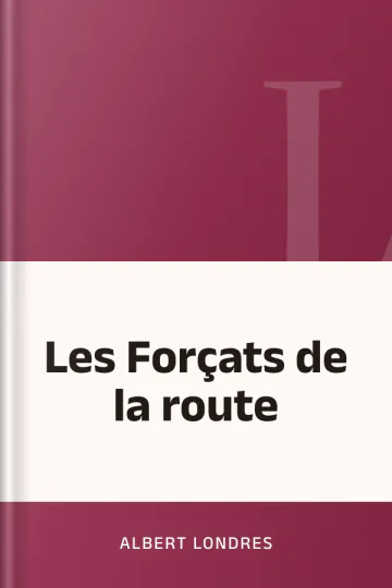 Les Forçats de la route d’Albert Londres, couverture du livre