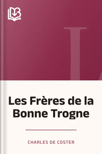 Les Frères de la Bonne Trogne de Charles De Coster, couverture du livre