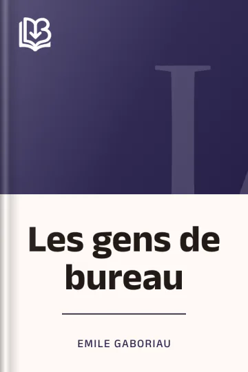 Les gens de bureau d’Emile Gaboriau, couverture du livre