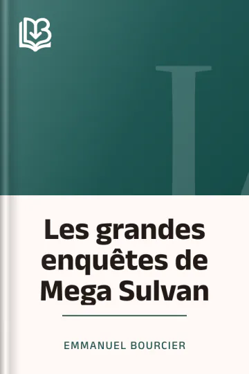 Les grandes enquêtes de Mega Sulvan d’Emmanuel Bourcier, couverture du livre