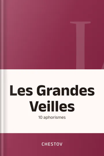 Les Grandes Veilles : 10 aphorismes de Chestov, couverture du livre