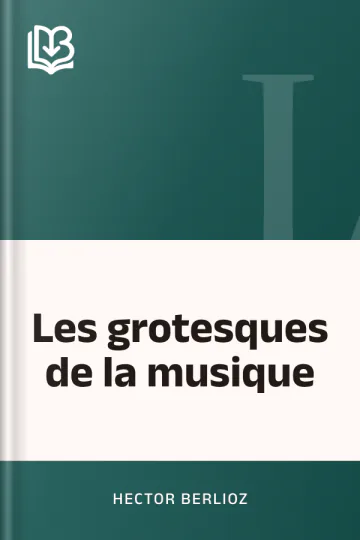 Les grotesques de la musique d’Hector Berlioz, couverture du livre