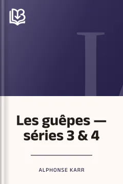 Les guêpes ­— séries 3 & 4 - Alphonse Karr