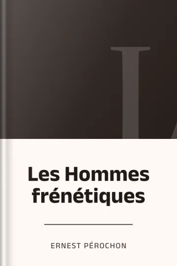 Les Hommes frénétiques d’Ernest Pérochon, couverture du livre