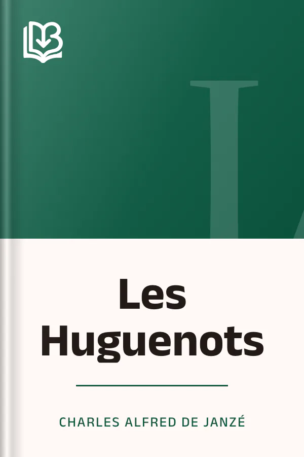 Les Huguenots de Charles Alfred De Janzé, couverture du livre