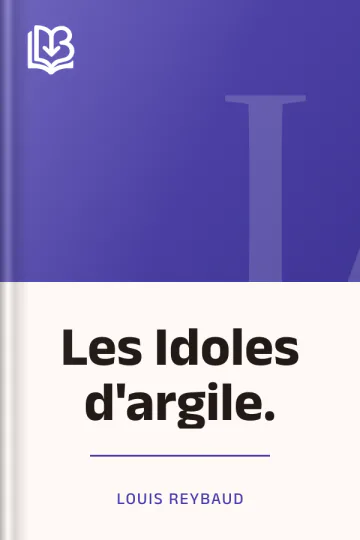 Les Idoles d'argile. de Louis Reybaud, couverture du livre