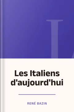 Les Italiens d'aujourd'hui - René Bazin