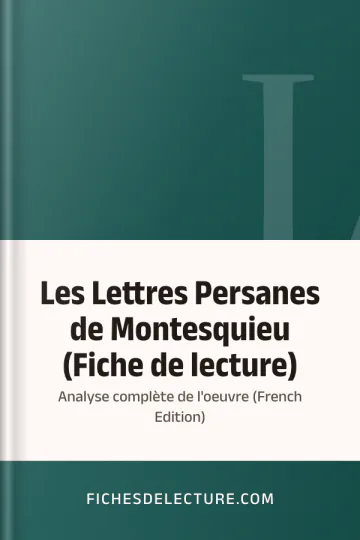 Les Lettres Persanes de Montesquieu (Fiche de lecture): Analyse complète de l'oeuvre (French Edition) de fichesdelecture.com, couverture du livre