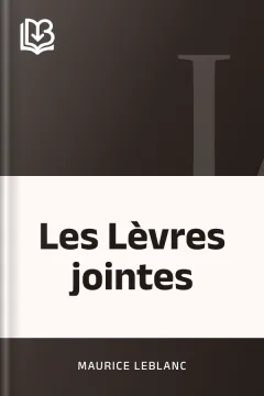Les Lèvres jointes - Maurice Leblanc