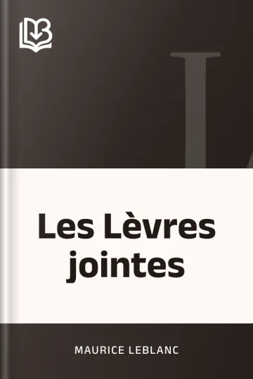 Les Lèvres jointes de Maurice Leblanc, couverture du livre