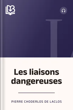 Les liaisons dangereuses - Pierre Choderlos de Laclos