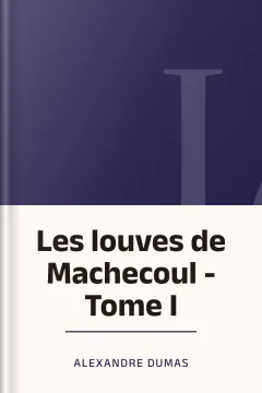 Les louves de Machecoul - Tome I - Alexandre Dumas