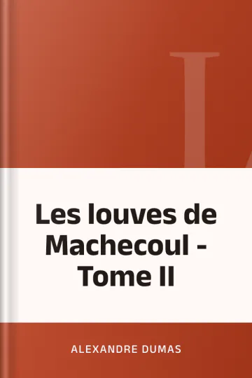 Les louves de Machecoul - Tome II d’Alexandre Dumas, couverture du livre