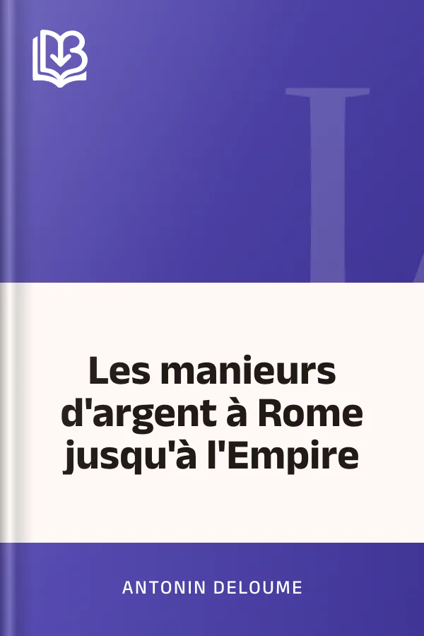 Les manieurs d'argent à Rome jusqu'à l'Empire d’Antonin Deloume, couverture du livre