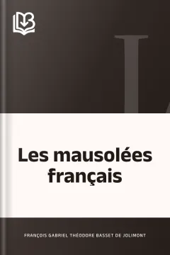 Les mausolées français - François Gabriel Théodore Basset de Jolimont