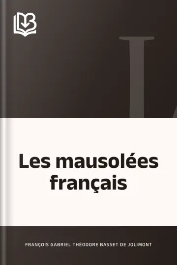 Les mausolées français de François Gabriel Théodore Basset de Jolimont, couverture du livre