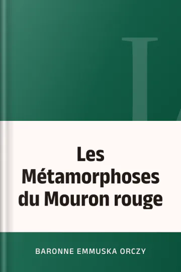 Les Métamorphoses du Mouron rouge de Baronne Emmuska Orczy, couverture du livre