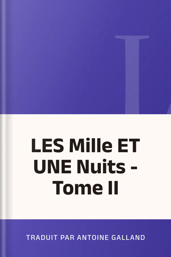 LES Mille ET UNE Nuits - Tome II de Traduit par Antoine Galland, couverture du livre