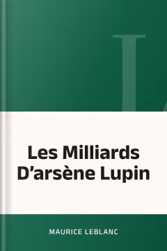 Les Milliards D’arsène Lupin - Maurice Leblanc