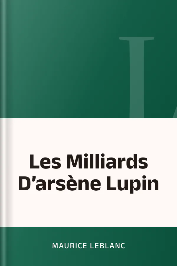 Les Milliards D’arsène Lupin de Maurice Leblanc, couverture du livre