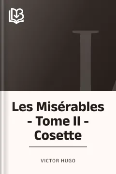 Les Misérables - Tome II - Cosette - Victor Hugo