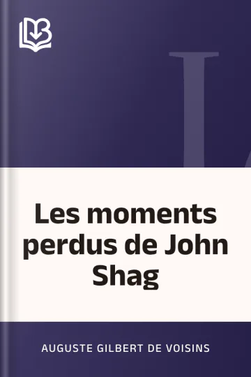 Les moments perdus de John Shag d’Auguste Gilbert de Voisins, couverture du livre