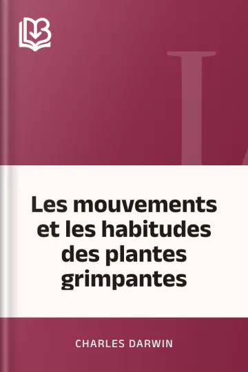 Les mouvements et les habitudes des plantes grimpantes de Charles Darwin, couverture du livre