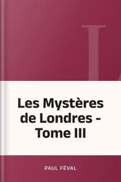 Les Mystères de Londres - Tome III - Paul Féval