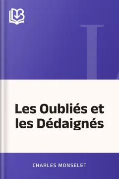 Les Oubliés et les Dédaignés - Charles Monselet