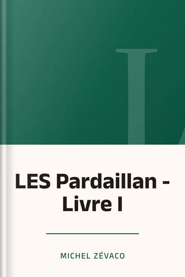 LES Pardaillan - Livre I de Michel Zévaco, couverture du livre