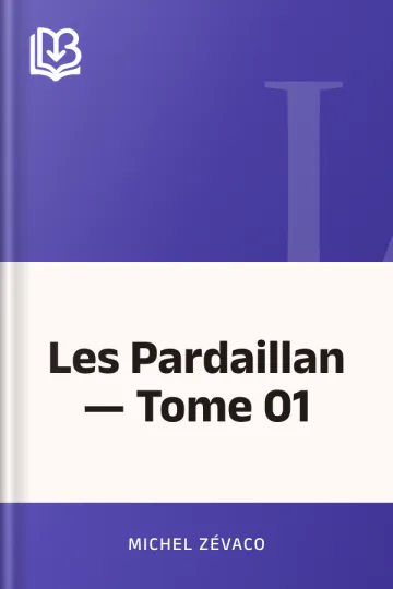 Les Pardaillan — Tome 01 de Michel Zévaco, couverture du livre
