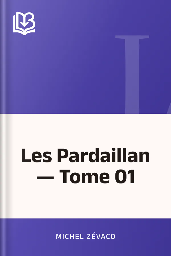 Les Pardaillan — Tome 01 de Michel Zévaco, couverture du livre