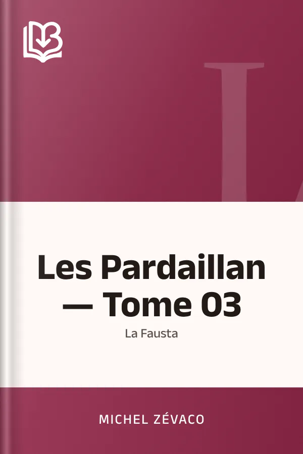 Les Pardaillan — Tome 03 : La Fausta de Michel Zévaco, couverture du livre