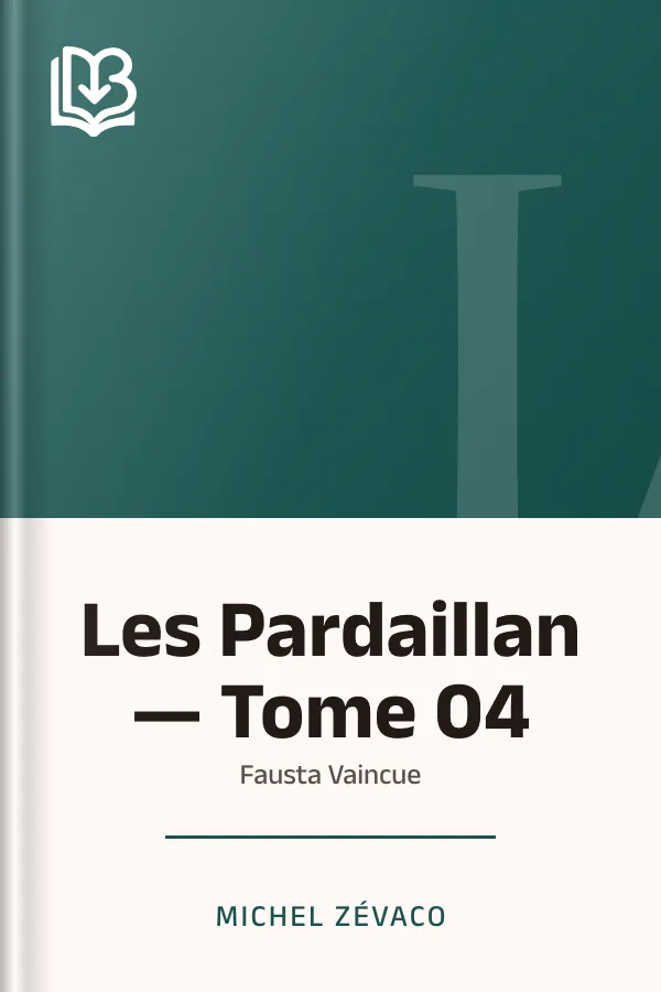 Les Pardaillan — Tome 04 : Fausta Vaincue de Michel Zévaco, couverture du livre