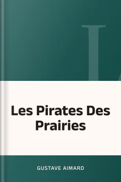 Les Pirates Des Prairies - Gustave Aimard