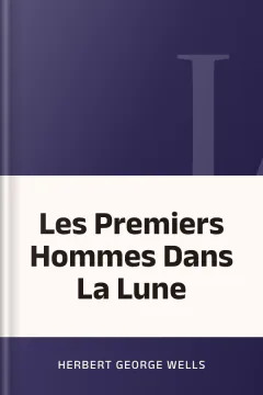 Les Premiers Hommes Dans La Lune - Herbert George Wells