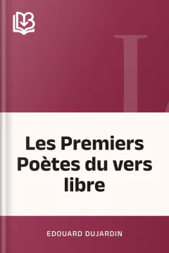 Les Premiers Poètes du vers libre - Edouard Dujardin