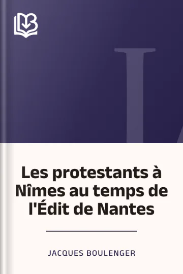 Les protestants à Nîmes au temps de l'Édit de Nantes de Jacques Boulenger, couverture du livre