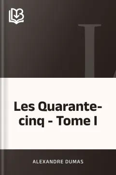 Les Quarante-cinq - Tome I - Alexandre Dumas