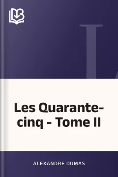 Les Quarante-cinq - Tome II - Alexandre Dumas