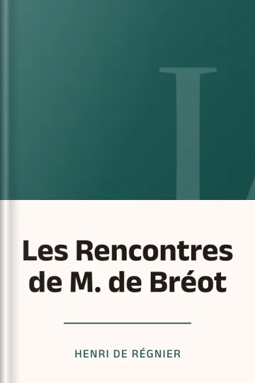 Les Rencontres de M. de Bréot d’Henri de Régnier, couverture du livre
