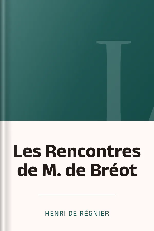 Les Rencontres de M. de Bréot d’Henri de Régnier, couverture du livre